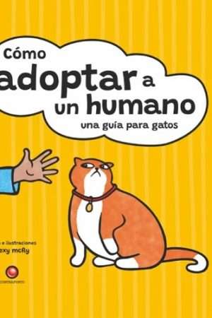 69428-COMO ADOPTAR A UN HUMANO UNA GUIA PARA GATOS