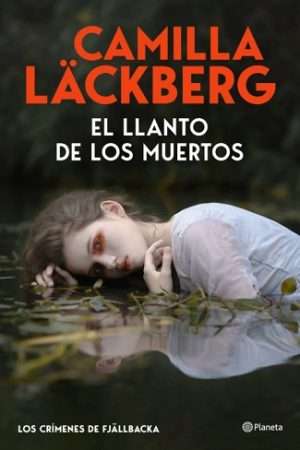69279-EL LLANTO DE LOS MUERTOS (LOS CRIMENES DE FJALLBACKA)