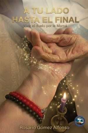69559-A TU LADO HASTA EL FINAL / VIVIR EL DUELO POR LA MAMA