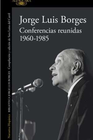 69506-CONFERENCIAS REUNIDAS: 1960-1985 : BORGES