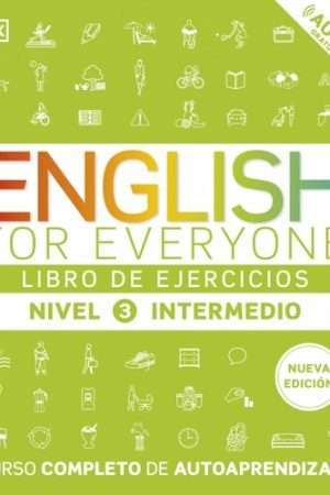 69718-ENGLISH FOR EVERYONE - LIBRO DE EJERCICIOS (NIVEL 3 INTERMEDIO)