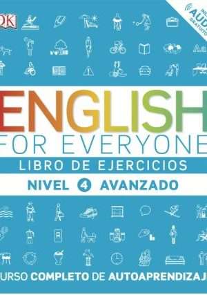 70399-ENGLISH FOR EVERYONE - LIBRO DE EJERCICIOS (NIVEL 4 AVANZADO)