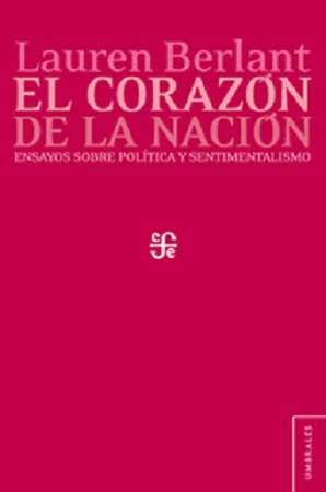 45618-EL CORAZON DE LA NACION: ENSAYOS SOBRE POLITICA Y SENTIMENTALISMO