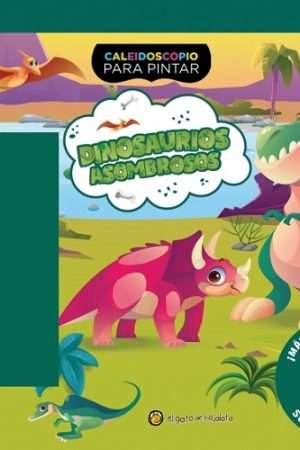69740-DINOSAURIOS ASOMBROSOS. CALEIDOSCOPIO PARA PINTAR