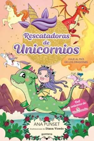69964-RESCATADORAS DE UNICORNIOS 6 - VIAJE AL PAIS DE LOS DRAGONES