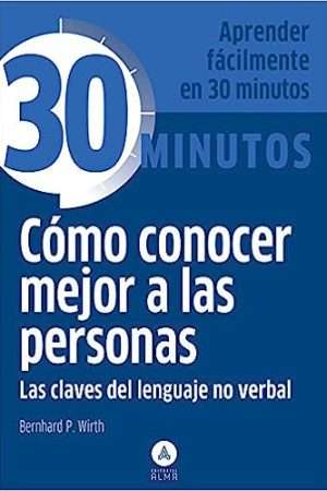 45793-COMO CONOCER MEJOR A LAS PERSONAS / 30 MINUTOS