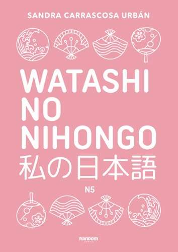 69928-WATASHI NO NIHONGO N.5 (EDICION REVISADA Y AMPLIADA)