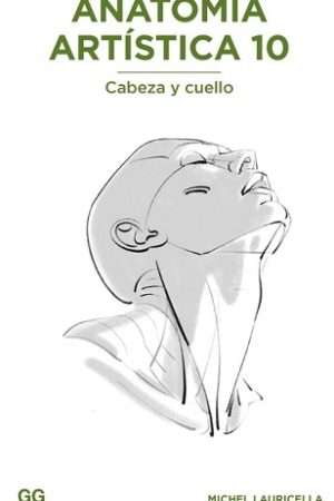 70164-ANATOMIA ARTISTICA 10 CABEZA Y CUELLO