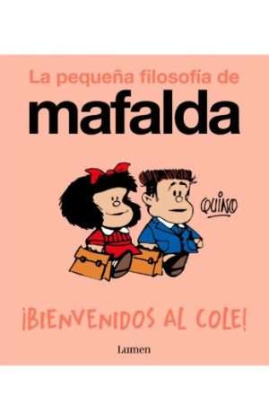 70393-BIENVENIDOS AL COLE! (LA PEQUEÑA FILOSOFIA DE MAFALDA)