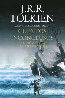 38096-CUENTOS INCONCLUSOS : DE NUMENOR Y LA TIERRA MEDIA