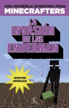 41361-LA INVASION DE LOS ENDERMEN : UNA INCREIBLE HISTORIA PARA MINECRAFTERS