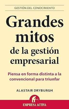 50982-GRANDES MITOS DE LA GESTION EMPRESARIAL
