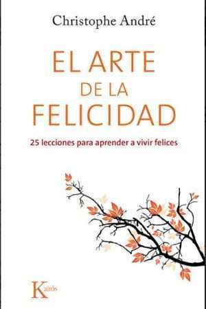 53535-EL ARTE DE LA FELICIDAD : 25 LECCIONES PARA APRENDER A VIVIR FELICES