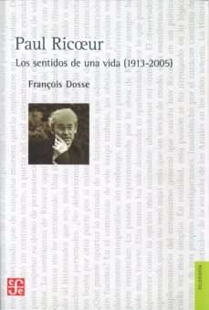 21609-PAUL RICOEUR : LOS SENTIDOS DE UNA VIDA