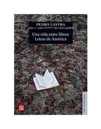 10643-UNA VIDA ENTRE LIBROS : LETRAS DE AMERICA
