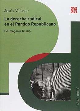 25584-LA DERECHA RADICAL EN EL PARTIDO REPUBLICANO: DE REAGAN A TRUMP