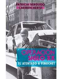 8252-OPERACION SIGLO 20 : EL ATENTADO A PINOCHET