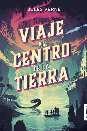 57319-VIAJE AL CENTRO DE LA TIERRA