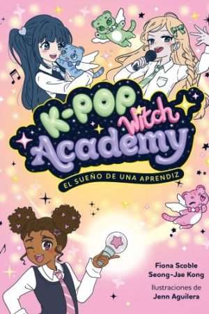 70144-K-POP WITCH ACADEMY 1. EL SUE?O DE UNA APRENDIZ