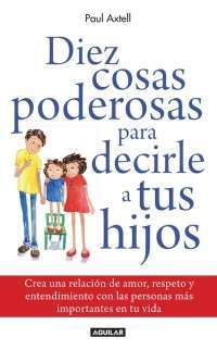12299-DIEZ COSAS PODEROSAS PARA DECIRLE A TUS HIJOS