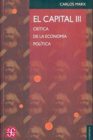 58145-EL CAPITAL TOMO 3 : CRITICA DE LA ECONOMIA POLITICA