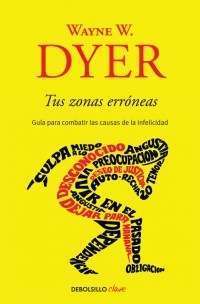 5520-TUS ZONAS ERRONEAS. GUIA PARA COMBATIR LAS CAUSAS DE LA INFELICIDAD
